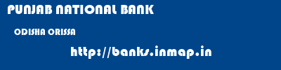 PUNJAB NATIONAL BANK  ODISHA ORISSA    banks information 
